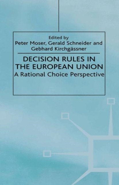 P. Moser - Decision Rules in the European Union, E-bok