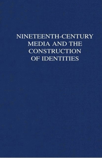 D. Finkelstein, B. Bell, Laurel Brake - Nineteenth-Century Media and the Construction of Identities, E-bok