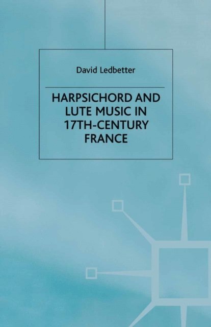 D. Ledbetter - Harpsichord and Lute Music in 17th-Century France, E-bok