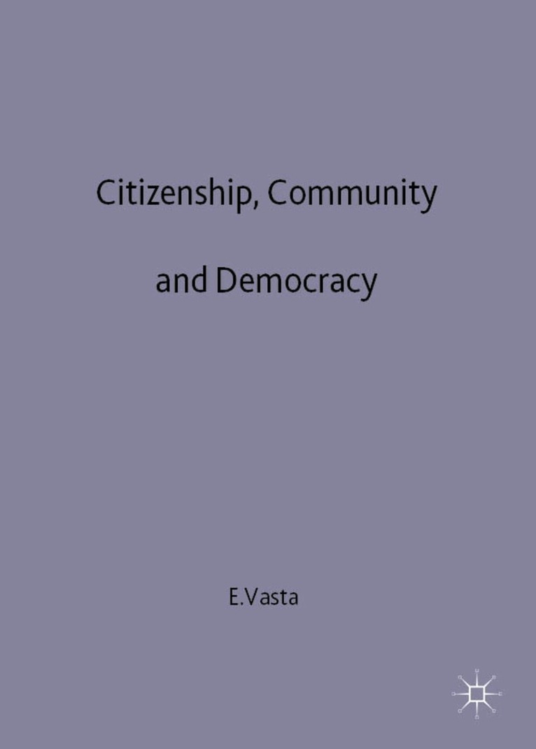 E. Vasta - Citizenship, Community and Democracy, Häftad. Tillgänglighet: Lägg i varukorg
