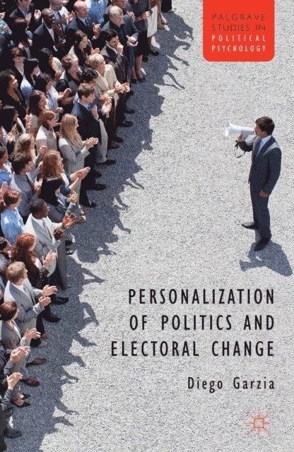 D. Garzia - Personalization of Politics and Electoral Change, E-bok