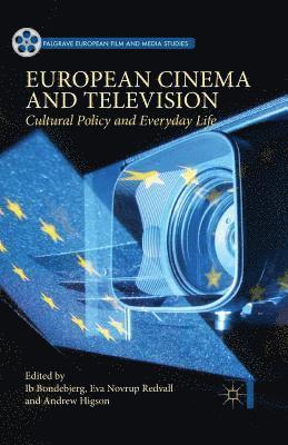 European Cinema and Television av Ib Bondebjerg, Eva Novrup Redvall, Andrew Higson