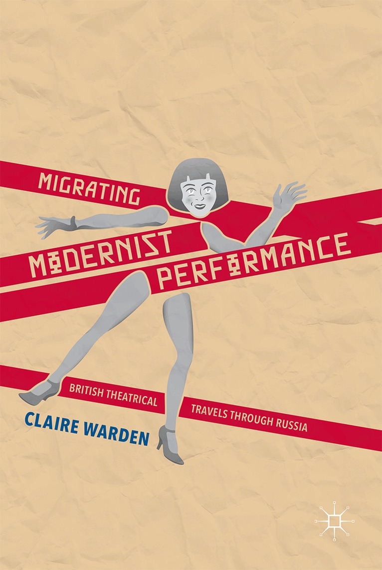 Claire Warden - Migrating Modernist Performance, Häftad