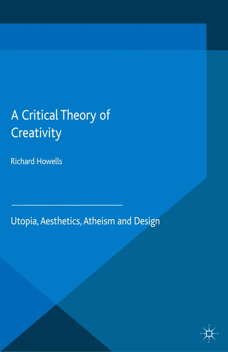 R. Howells - Critical Theory of Creativity, Häftad. Tillgänglighet: Lägg i varukorg
