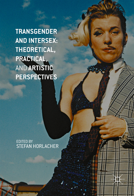 Stefan Horlacher - Transgender and Intersex: Theoretical, Practical, and Artistic Perspectives, E-bok