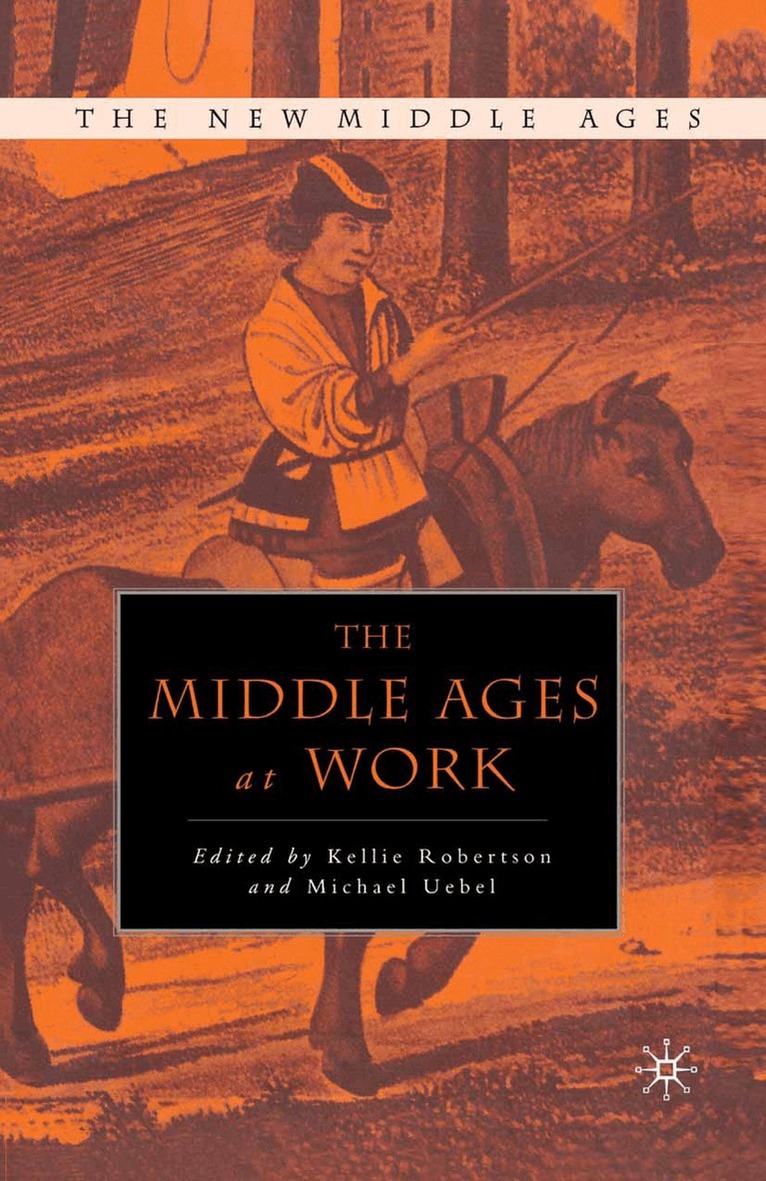 K. Robertson, M. Uebel - Middle Ages at Work, Häftad