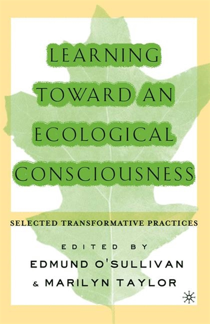 E. O'Sullivan - Learning Toward an Ecological Consciousness, E-bok