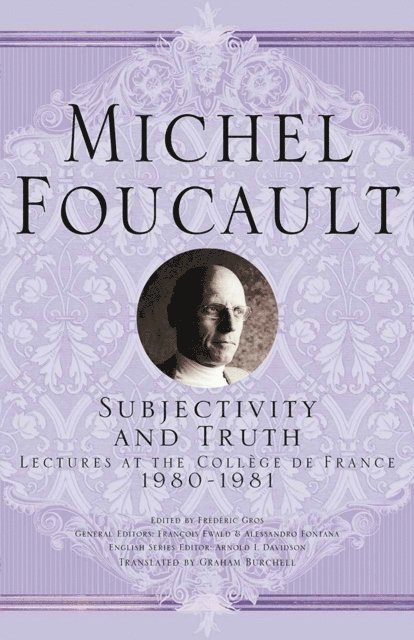 Michel Foucault, Frederic Gros, Alessandro Fontana, Francois Ewald - Subjectivity and Truth, E-bok