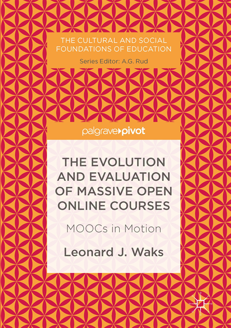 Leonard J. Waks - Evolution and Evaluation of Massive Open Online Courses, E-bok