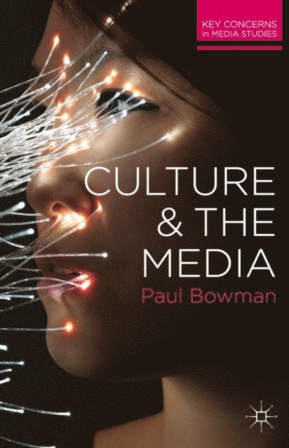 Paul Bowman - Culture and the Media, E-bok