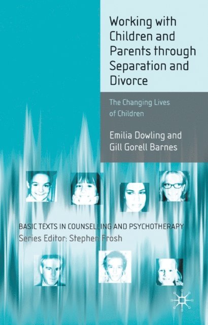 Emilia Dowling, Gill Gorell Barnes - Working with Children and Parents through Separation and Divorce, E-bok