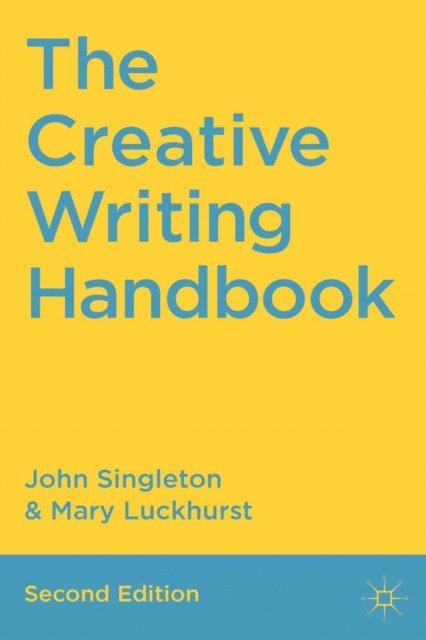John Singleton, Mary Luckhurst - Creative Writing Handbook, E-bok