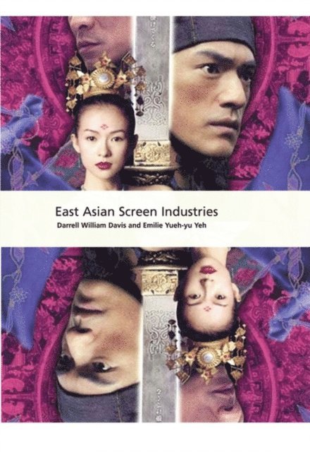 Darrell Davis, Emilie Yueh-yu Yeh - East Asian Screen Industries, E-bok