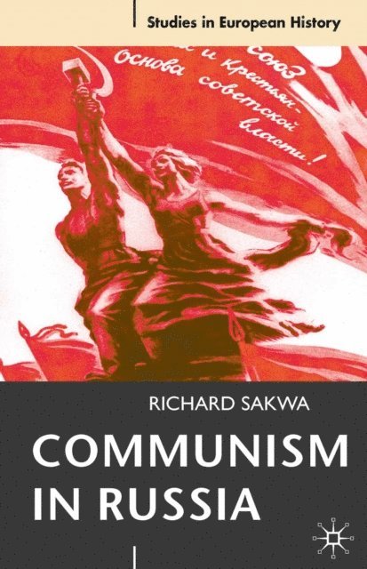 Richard Sakwa - Communism in Russia, E-bok