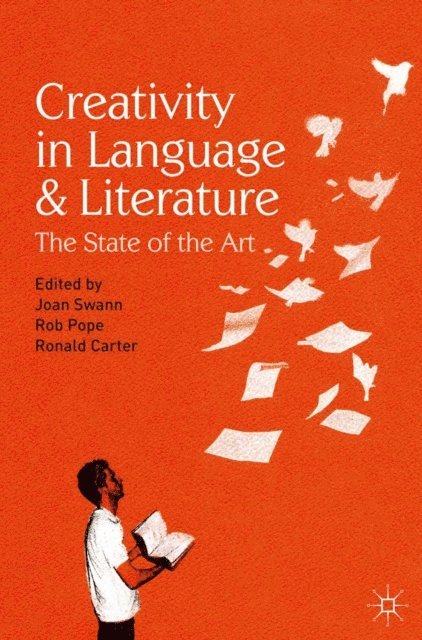 Joan Swann, Robert Pope, Ronald Carter - Creativity in Language and Literature, E-bok