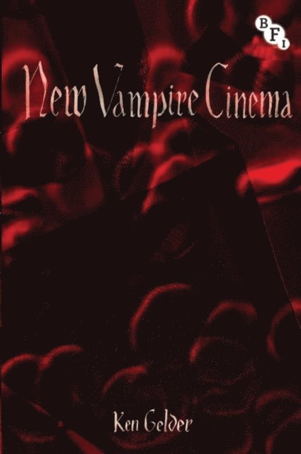 Ken Gelder - New Vampire Cinema, E-bok