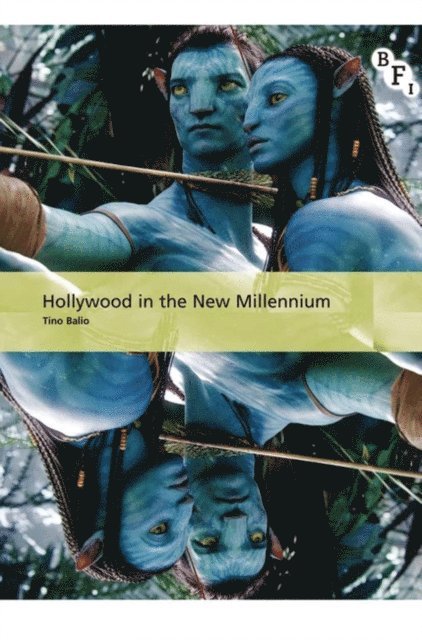 Tino Balio - Hollywood in the New Millennium, E-bok