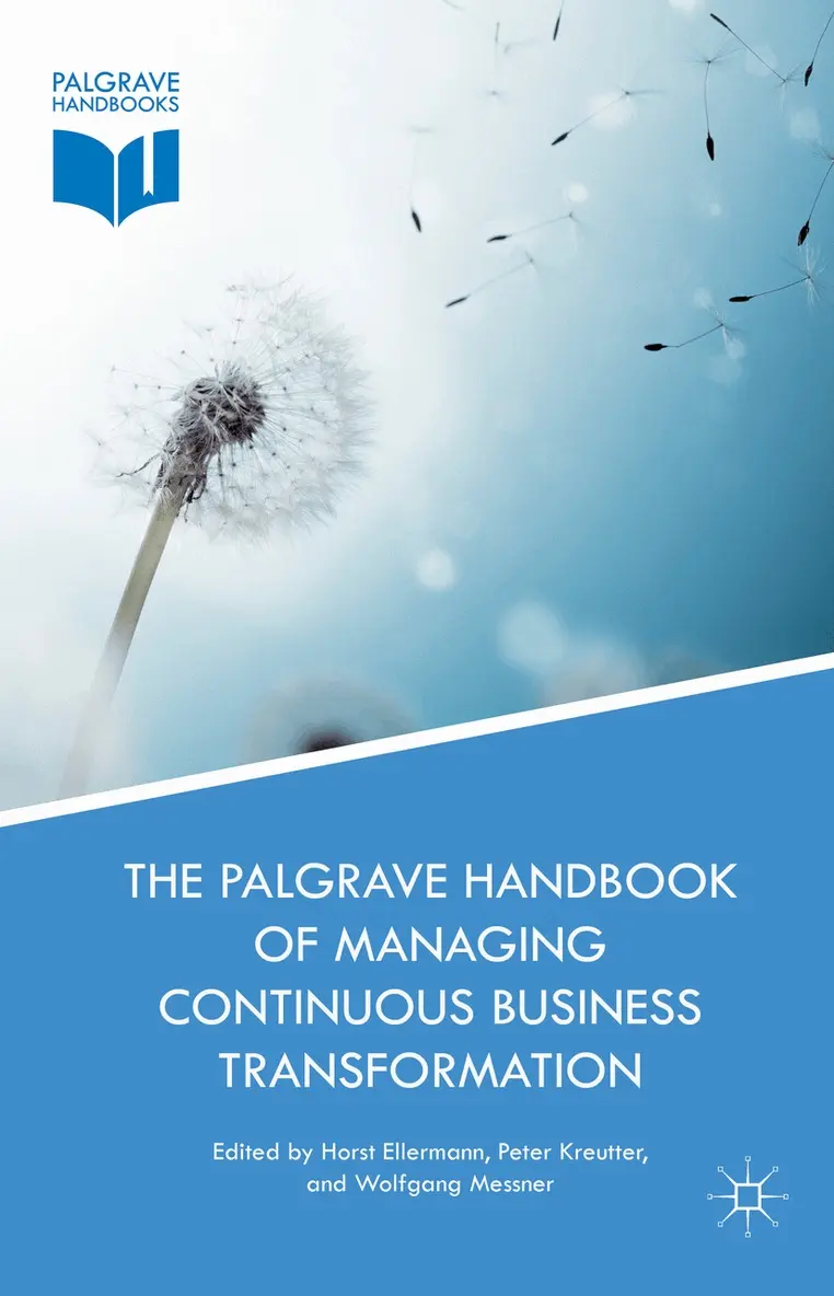 Horst Ellermann, Peter Kreutter, Wolfgang Messner - Palgrave Handbook of Managing Continuous Business Transformation, Häftad. Tillgänglighet: Lägg i varukorg