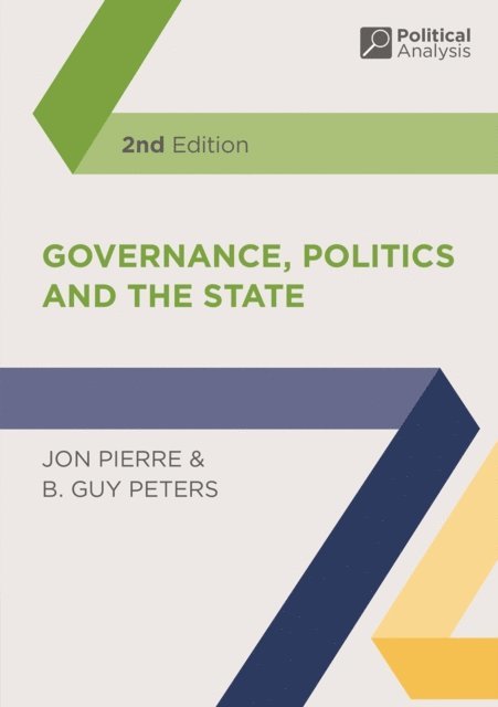 Jon Pierre, B. Guy Peters - Governance, Politics and the State, E-bok
