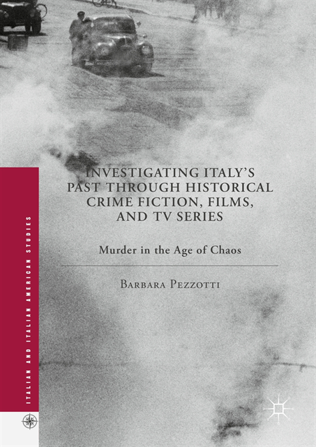 Barbara Pezzotti - Investigating Italy's Past through Historical Crime Fiction, Films, and TV Series, E-bok
