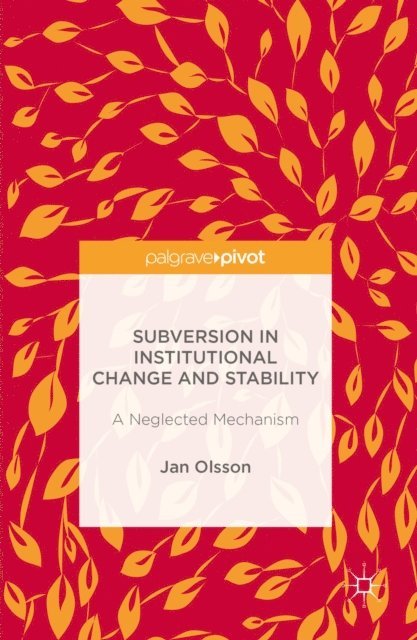 Jan Olsson - Subversion in Institutional Change and Stability, E-bok