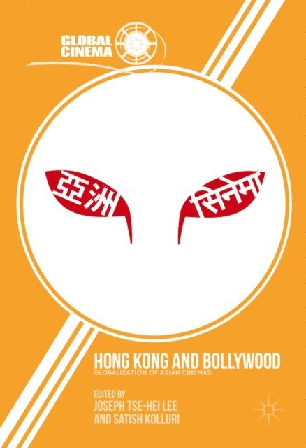 Satish Kolluri, Joseph Tse-Hei Lee - Hong Kong and Bollywood, E-bok
