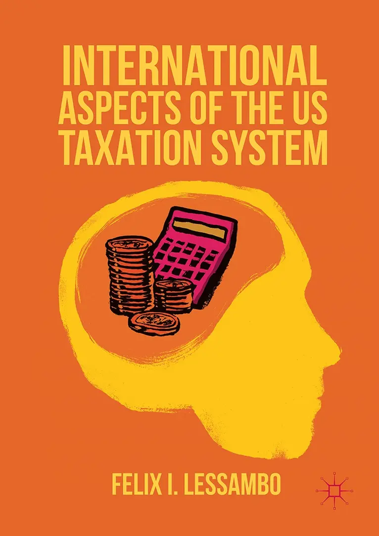 Felix I. Lessambo - International Aspects of the US Taxation System, Inbunden. Tillgänglighet: Lägg i varukorg