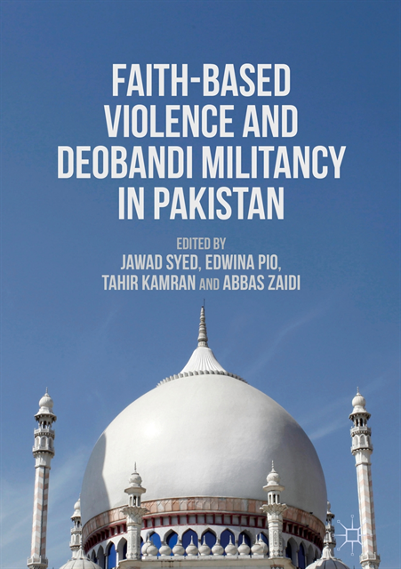 Abbas Zaidi, Tahir Kamran, Edwina Pio, Jawad Syed - Faith-Based Violence and Deobandi Militancy in Pakistan, E-bok