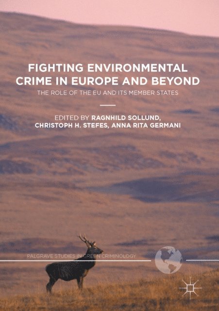 Anna Rita Germani, Christoph H. Stefes, Ragnhild Sollund - Fighting Environmental Crime in Europe and Beyond, E-bok