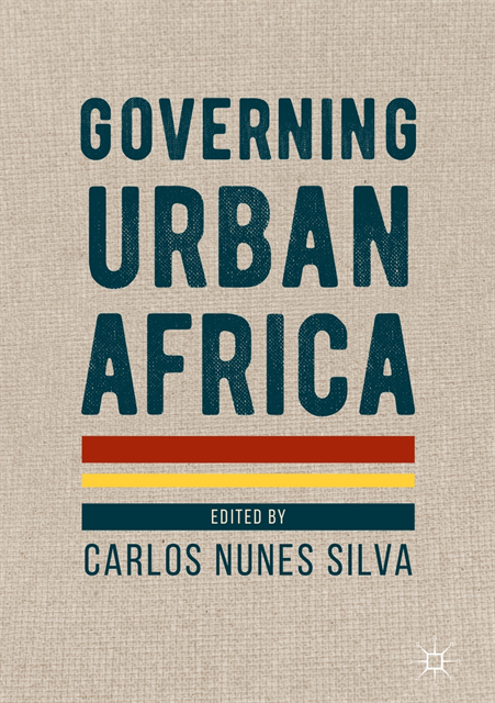 Carlos Nunes Silva - Governing Urban Africa, E-bok