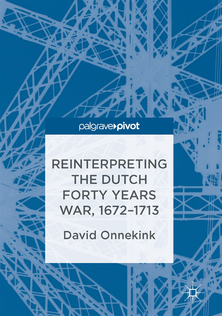 David Onnekink - Reinterpreting the Dutch Forty Years War, 1672-1713, E-bok