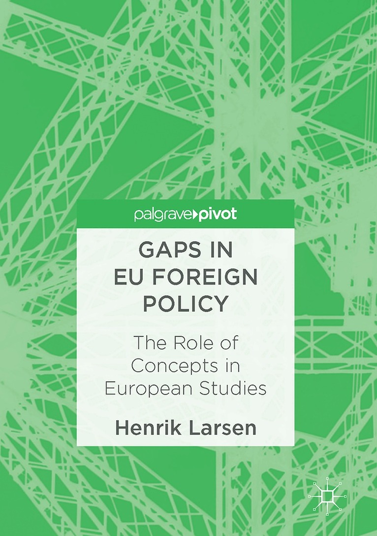 Henrik Larsen - Gaps in EU Foreign Policy, Inbunden. Tillgänglighet: Lägg i varukorg