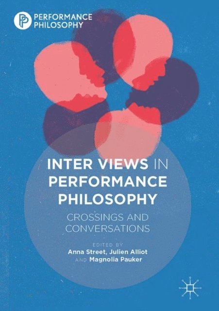 Magnolia Pauker, Julien Alliot, Anna Street - Inter Views in Performance Philosophy, E-bok