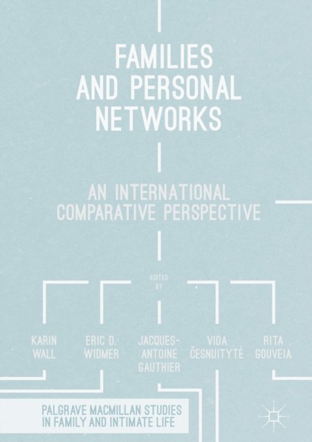 Rita Gouveia, Vida Cesnuityte, Jacques-Antoine Gauthier, Eric D. Widmer, Karin Wall - Families and Personal Networks, E-bok