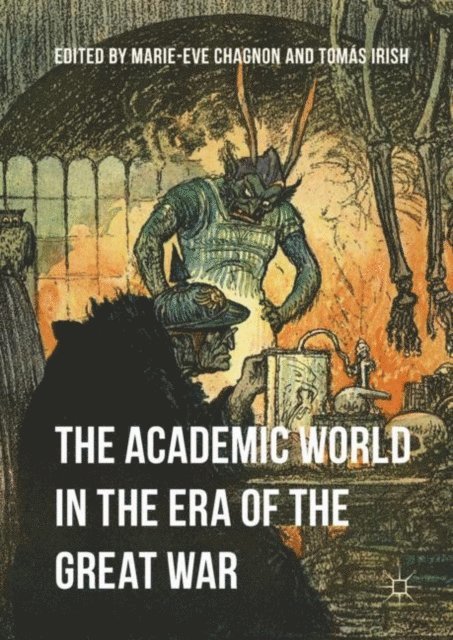 Tomas Irish, Marie-Eve Chagnon - Academic World in the Era of the Great War, E-bok