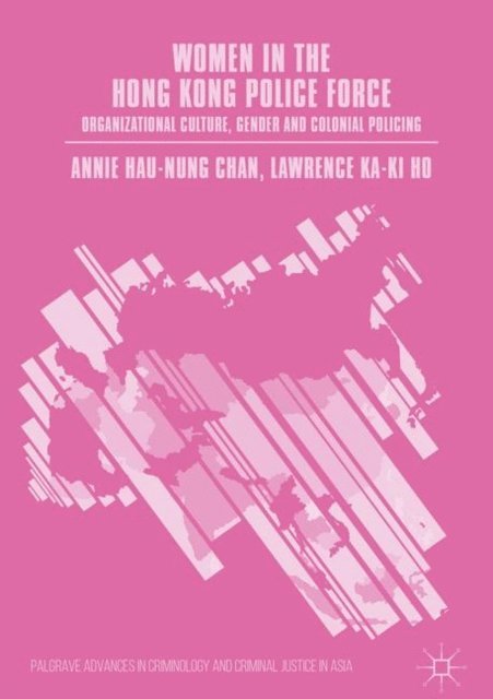 Lawrence Ka-Ki Ho, Annie Hau-Nung Chan - Women in the Hong Kong Police Force, E-bok
