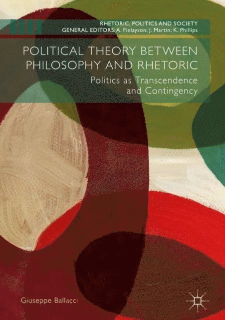 Giuseppe Ballacci - Political Theory between Philosophy and Rhetoric, E-bok