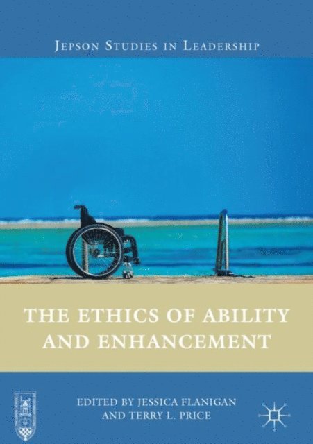 Terry L. Price, Jessica Flanigan - Ethics of Ability and Enhancement, E-bok
