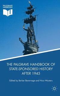 The Palgrave Handbook of State-Sponsored History After 1945
