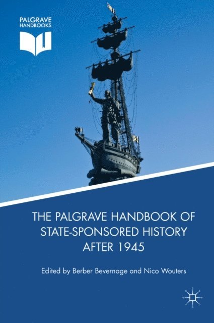 Nico Wouters, Berber Bevernage - Palgrave Handbook of State-Sponsored History After 1945, E-bok
