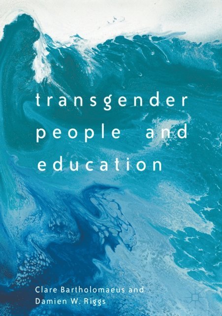Damien W. Riggs, Clare Bartholomaeus - Transgender People and Education, E-bok