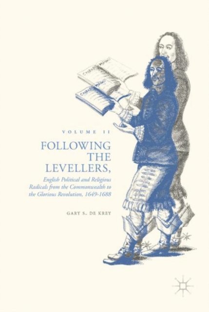 Gary S. De Krey - Following the Levellers, Volume Two, E-bok