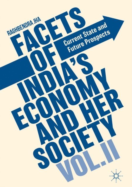 Raghbendra Jha - Facets of India's Economy and Her Society Volume II, E-bok