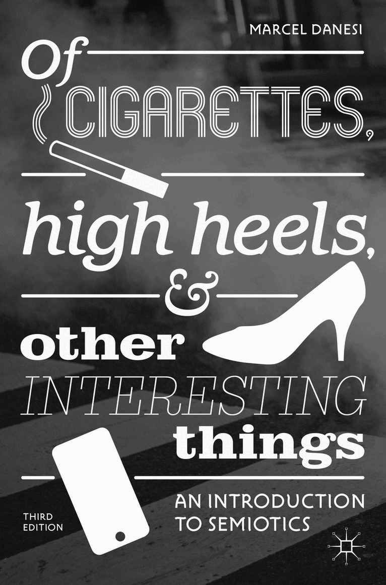 Marcel Danesi - Of Cigarettes, High Heels, and Other Interesting Things, Häftad