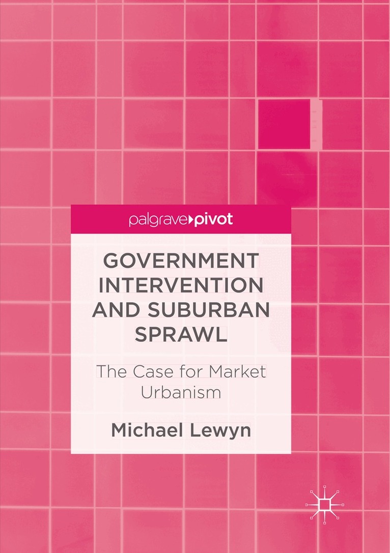 Michael Lewyn - Government Intervention and Suburban Sprawl, Häftad. Tillgänglighet: Lägg i varukorg