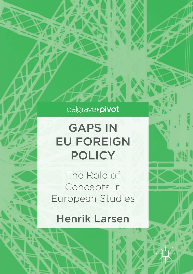 Henrik Larsen - Gaps in EU Foreign Policy, Häftad. Tillgänglighet: Lägg i varukorg
