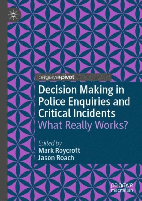 Jason Roach, Mark Roycroft - Decision Making in Police Enquiries and Critical Incidents, E-bok