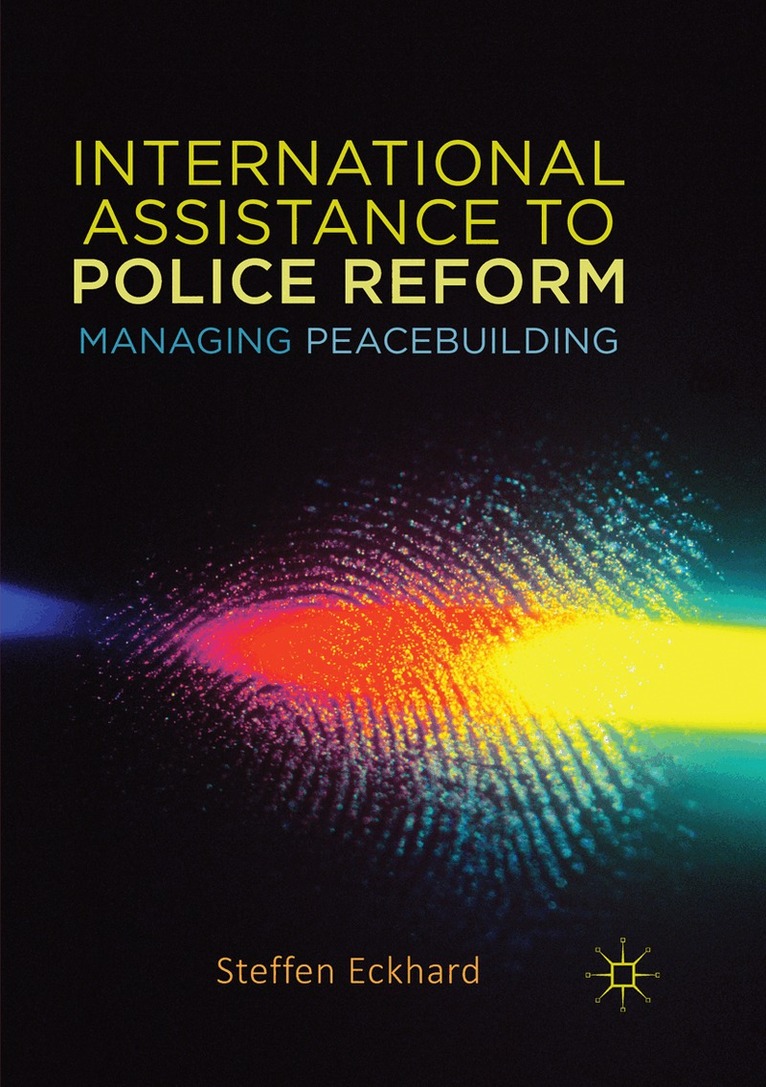 steffen eckhard - International Assistance to Police Reform, Häftad