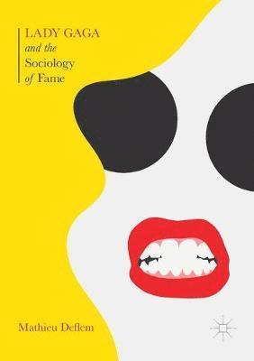 Lady Gaga and the Sociology of Fame av Mathieu Deflem