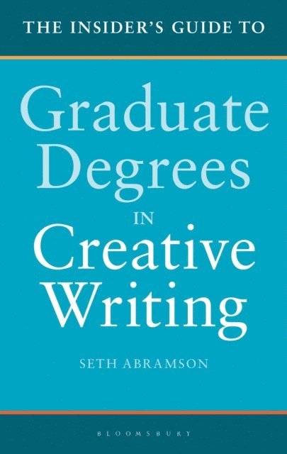 Seth Abramson - Insider's Guide to Graduate Degrees in Creative Writing, E-bok
